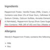 wendy's frosty: Wendy’s Peppermint Frosty contains milk in all U.S. states, but also soy in Alaska and Hawaii